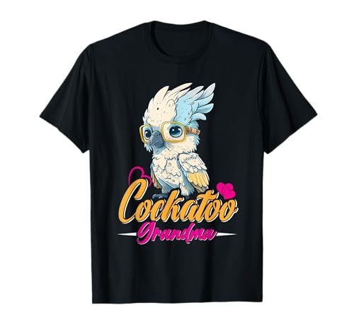 Cockatoo Grandma Vogelliebhaber Papagei Frauen Kakadu Oma T-Shirt Cockatoo Grandma Vogelliebhaber Papagei Frauen Kakadu Oma T-Shirt von Papagein Geschenk Papagei Kakadu Vogel Kakadus