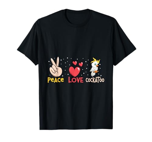 Frieden Liebe Kakadu Peace Love Cockatoo Frauen Kakadus T-Shirt Frieden Liebe Kakadu Peace Love Cockatoo Frauen Kakadus T-Shirt von Papagein Geschenk Papagei Kakadu Vogel Kakadus