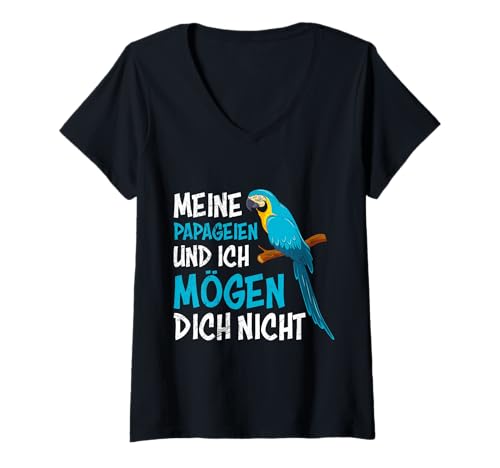 Damen Aras Meine Papageien und ich mögen dich nicht Ara Vogel T-Shirt mit V-Ausschnitt Damen Aras Meine Papageien und ich mögen dich nicht Ara Vogel T-Shirt mit V-Ausschnitt von Papagein Geschenk Papagei Vogel Macaw Papagei Aras