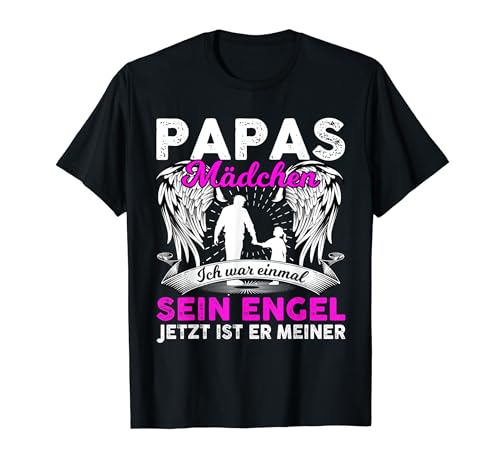 Papas Mädchen Ich War Einmal Sein Engel Jetzt Ist Er Meiner T-Shirt von Papas Mädchen Engel Geschenk