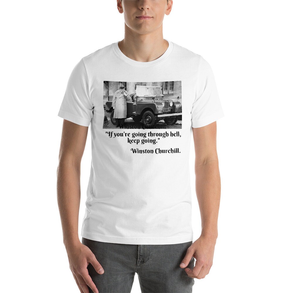 Winston Churchill Zitat "If You're Going Through Hell" Kurzärmeliges Unisex T-Shirt, Motivierendes T-Shirt Winston Churchill Zitat "If You're Going Through Hell" Kurzärmeliges Unisex T-Shirt, Motivierendes T-Shirt von PaperMoonMedia