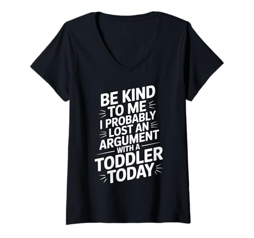 Damen Lustiger Spruch Lost Argument with Toddler Today Women Men T-Shirt mit V-Ausschnitt von Parent Life Humor Exhausted Adult Preschool Chaos