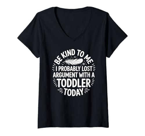 Damen Lustiger Spruch Lost Argument with Toddler Today Women Men T-Shirt mit V-Ausschnitt von Parent Life Humor Exhausted Adult Preschool Chaos