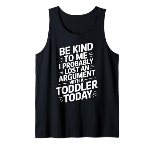 Lustiger Spruch Lost Argument with Toddler Today Women Men Tank Top von Parent Life Humor Exhausted Adult Preschool Chaos