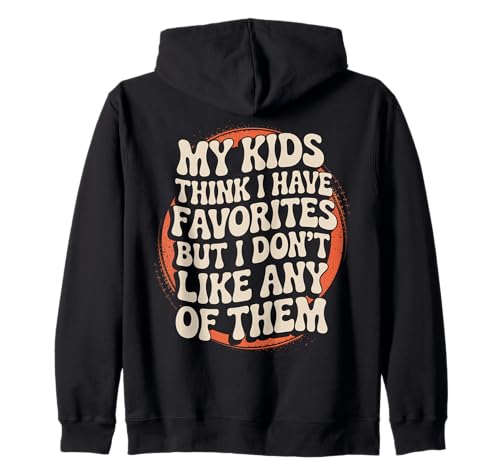 Lustiges Zitat My Kids Think I Have Favorites But I Don't Like Kapuzenjacke von Parental Humor Quote Family Joke