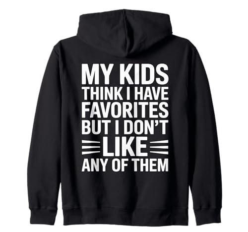 Lustiges Zitat My Kids Think I Have Favorites But I Don't Like Kapuzenjacke von Parental Humor Quote Family Joke