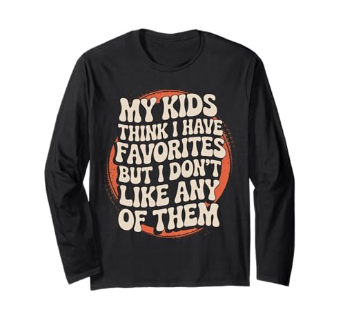 Lustiges Zitat My Kids Think I Have Favorites But I Don't Like Langarmshirt Lustiges Zitat My Kids Think I Have Favorites But I Don't Like Langarmshirt von Parental Humor Quote Family Joke