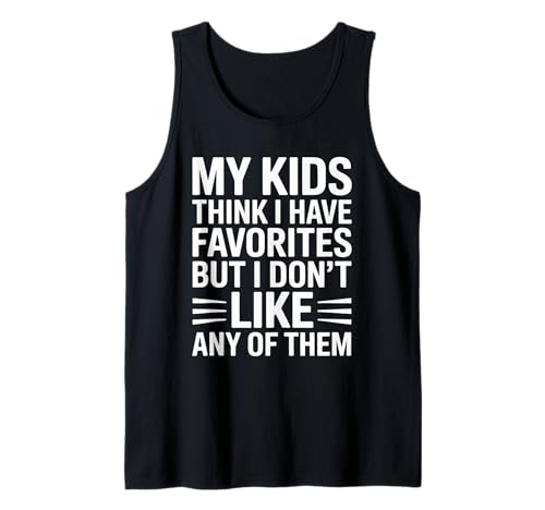 Lustiges Zitat My Kids Think I Have Favorites But I Don't Like Tank Top Lustiges Zitat My Kids Think I Have Favorites But I Don't Like Tank Top von Parental Humor Quote Family Joke