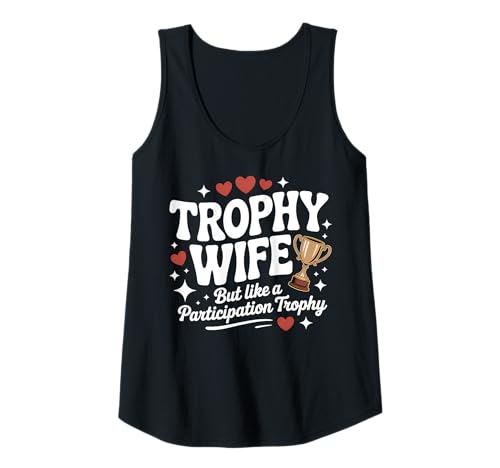 Damen Trophäe Wife But Like A Participation Trophy Funny Ladies Tank Top von Participation Trophy Wife