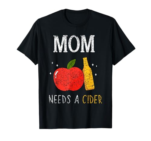Mama Braucht Einen Cider Apfelwein Saufen Trinker Cider T-Shirt Mama Braucht Einen Cider Apfelwein Saufen Trinker Cider T-Shirt von Party Apfelwein Liebhaber Mom Needs A Cider Mutter