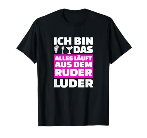 Damen Lustiger Trinkspruch Geschenk Geschenkidee Party T-Shirt von Party Designs Trinken Alkohol Fun