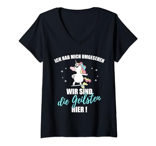 Damen Ich Hab Mich Umgesehen Wir Sind Die Geilsten Hier T-Shirt mit V-Ausschnitt Damen Ich Hab Mich Umgesehen Wir Sind Die Geilsten Hier T-Shirt mit V-Ausschnitt von Party Einhorn Merch
