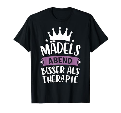 Mädelsabend Party Mädels Damen Frauenpower Lustiger Spruch T-Shirt von Party machen mit den Mädels Mädelsabend Damen