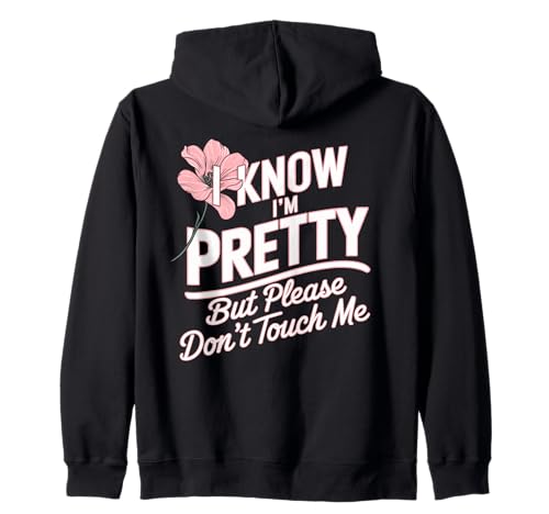 I Know I'm Pretty But Please Do Not Touch Me Feiern Frauen Kapuzenjacke von Party & JGA Sprüche für Selbstbewusste Frauen