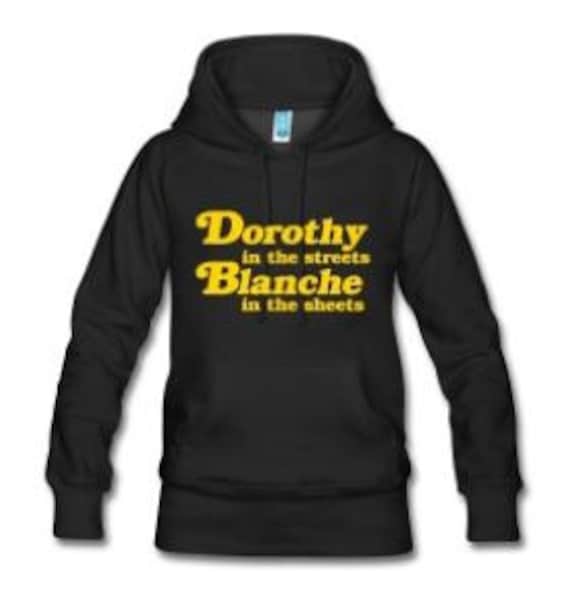 Dorothy in Den Straßen, Blanche Die Blätter Hoodie Design - Für Golden Girls-Fans von PartyUgly