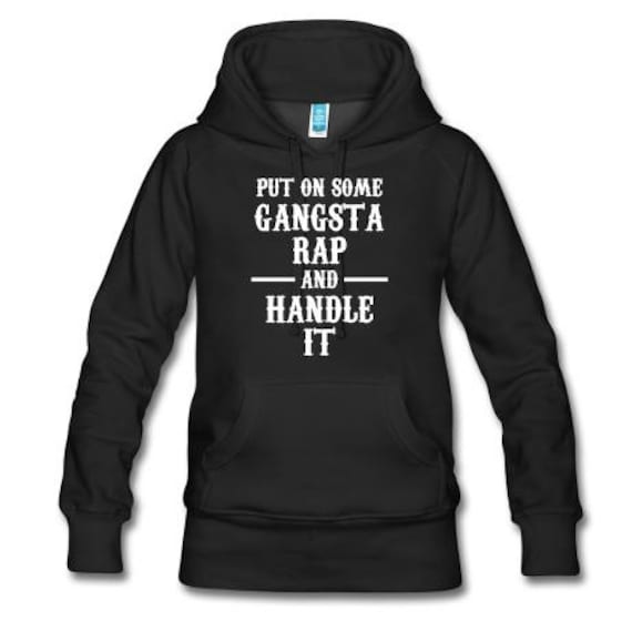 Setzen Sie Auf Einige Gangsta-Rap Und Behandeln Es Hoodie Design - Y " All Brauchen Hip Hop von PartyUgly