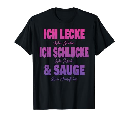 Ich Lecke die Sahne Ich Schlucke dir Kirsche & Sauge Frauen T-Shirt Ich Lecke die Sahne Ich Schlucke dir Kirsche & Sauge Frauen T-Shirt von Partykostüm Mädelsabend Geschenk Damen & Frauen