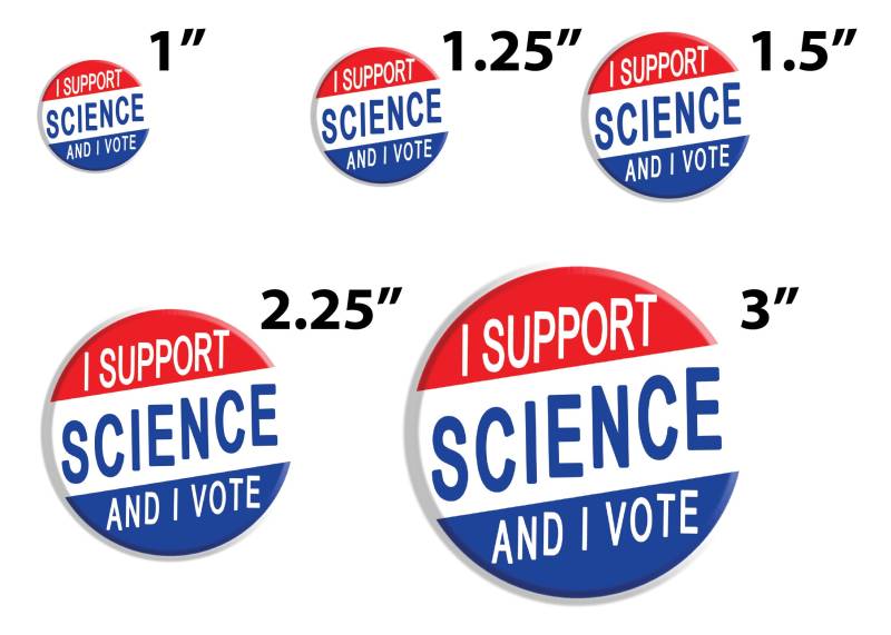 I Support Science & Vote Pin Buttons 1", 1.25, 1.5, 2.25, 3", März Für Wissenschaft von PasadenaSports