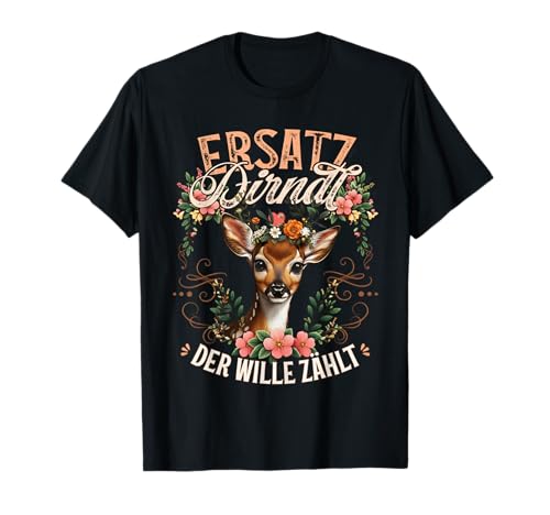 Ersatz Dirndl – Der Wille Zählt Damen Oktoberfest T-Shirt Ersatz Dirndl – Der Wille Zählt Damen Oktoberfest T-Shirt von Passend für Oktoberfest Trachten & Dirndlersatz