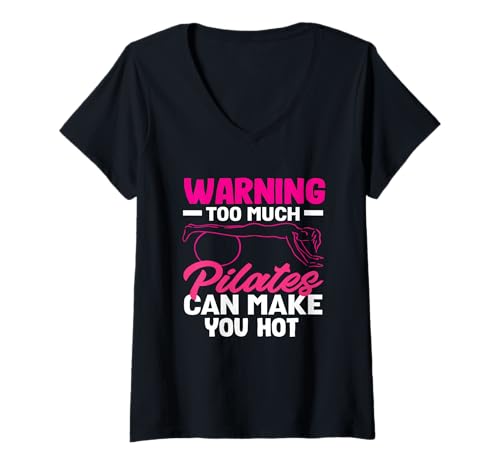 Damen Pilates-Warnung zu viel Pilates kann Sie heiß machen T-Shirt mit V-Ausschnitt von Passionate Pilates Practitioners and Fitness Fans