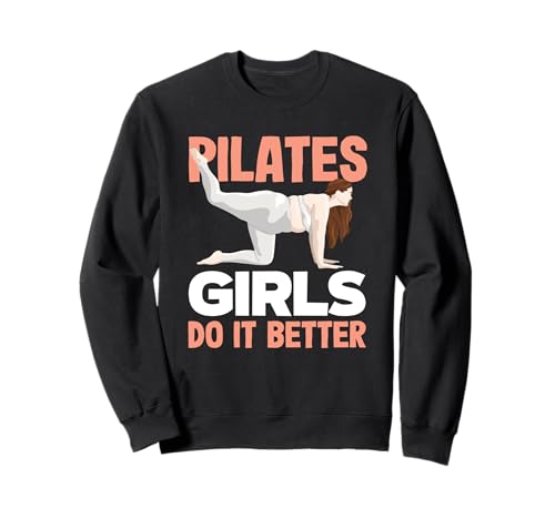 Pilates-Mädchen machen es besser Inspirierende Fitness Sweatshirt von Passionate Pilates Practitioners and Fitness Fans
