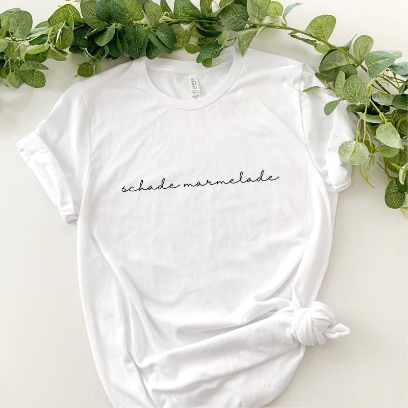 Schade Marmelade Shirt, Geschenkidee, Statement Tshirt, Unisex T-Shirt, Lustiges Geschenk, Positive Botschaft, Lustiger Spruch Shirt von PassportWanderers