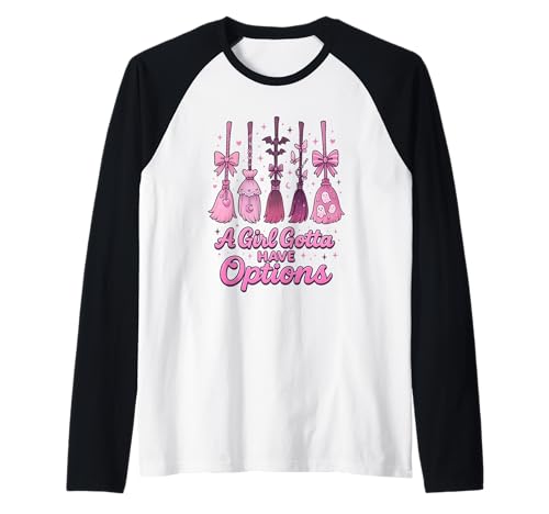 A Girl Gotta Have Options Pastel Witch Broom Kawaii Hallowee Raglan von Pastel Witch Options Co.