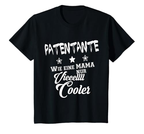 Patentante - wie eine Mama nur viel cooler Kinder Shirt T-Shirt von Patentante - wie eine Mama nur viel cooler