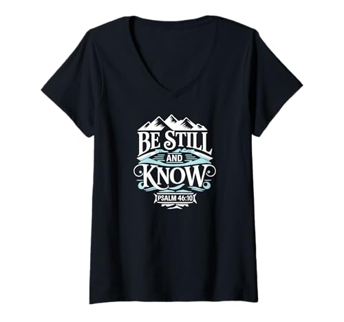 Damen Be Still and Know - Psalm 46:10 Inspirierendes Design T-Shirt mit V-Ausschnitt von Path of Faith gifts and apparel