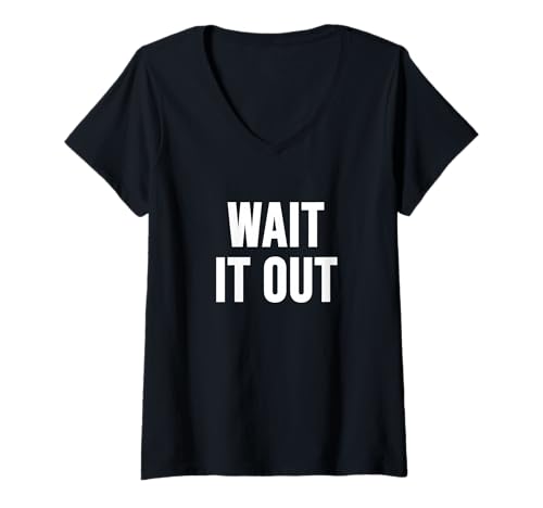 Damen Warte es ab T-Shirt mit V-Ausschnitt Damen Warte es ab T-Shirt mit V-Ausschnitt von Patience