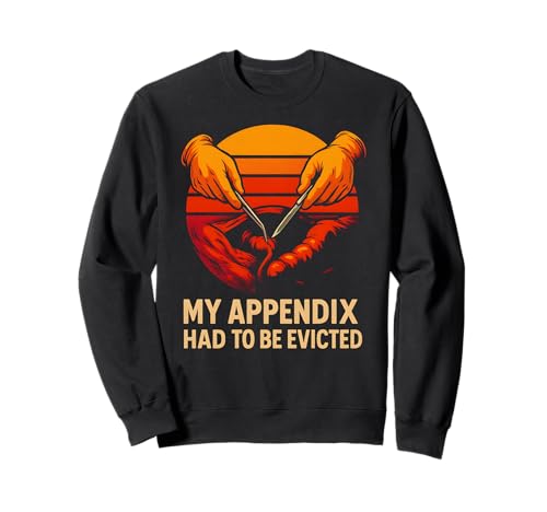 Chirurgery Appendix Survivor Funny Evicted Men Patient Sweatshirt Chirurgery Appendix Survivor Funny Evicted Men Patient Sweatshirt von Patient Apendix Surgery Recovery Get Well Nurse