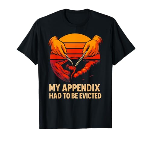 Chirurgery Appendix Survivor Funny Evicted Men Patient T-Shirt von Patient Apendix Surgery Recovery Get Well Nurse