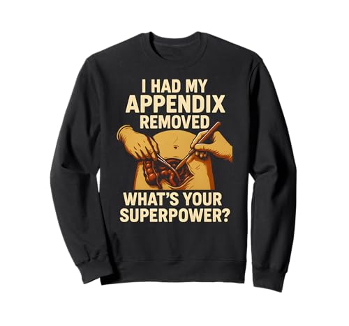 Chirurgie Appendix Survivor Funny Superpower Herren Patient Sweatshirt von Patient Apendix Surgery Recovery Get Well Nurse