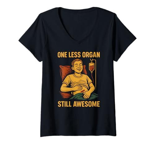 Damen Chirurgie One Less Organ Still Awesome Fun Mens Get Well T-Shirt mit V-Ausschnitt von Patient Apendix Surgery Recovery Get Well Nurse