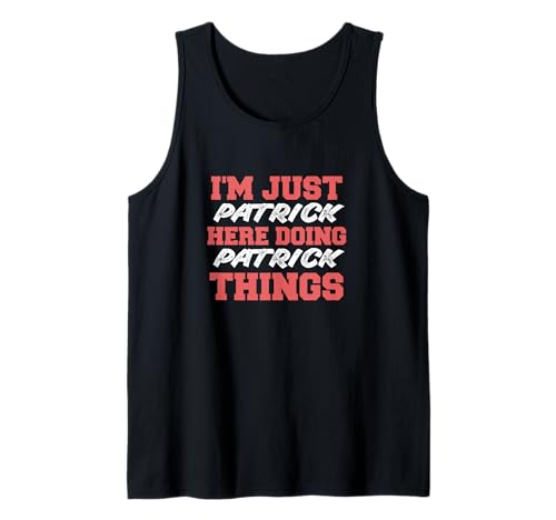 Herren I'm Just Patrick Doing Patrick Things Lustiger Vorname Tank Top von Patrick First Name Funny Design Stuff
