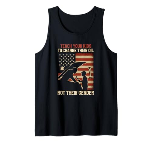 Herren Teach Your Kids to Change Their Oil Not Their Gender Tank Top von Patriotic Values Car Repair Bekleidungs