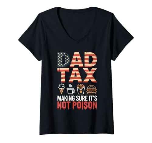 Damen Dad Tax Making Sure It is Not Poison USA Flag Vaterwitz T-Shirt mit V-Ausschnitt Damen Dad Tax Making Sure It is Not Poison USA Flag Vaterwitz T-Shirt mit V-Ausschnitt von Patriotischer Papa Humor Burger Pommes Eis