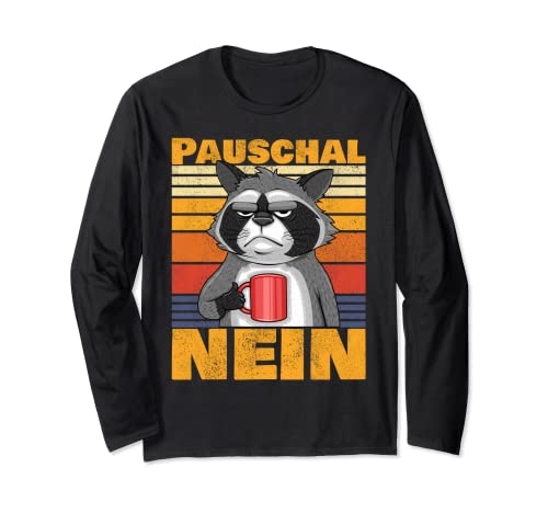 Pauschal Nein Dagegen Waschbär Morgen-Kaffee Herren Damen Langarmshirt von Pauschal Dagegen Nein Kaffee Sarkasmus Waschbär