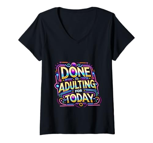 Damen Done Adulting for Today Erschöpfte Erwachsene |- T-Shirt mit V-Ausschnitt von Pause bei Erschöpfung als Erwachsener