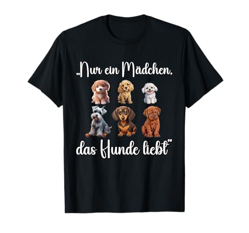 Nur EIN Mädchen, das Hunde liebt T-Shirt von Pawfect Co