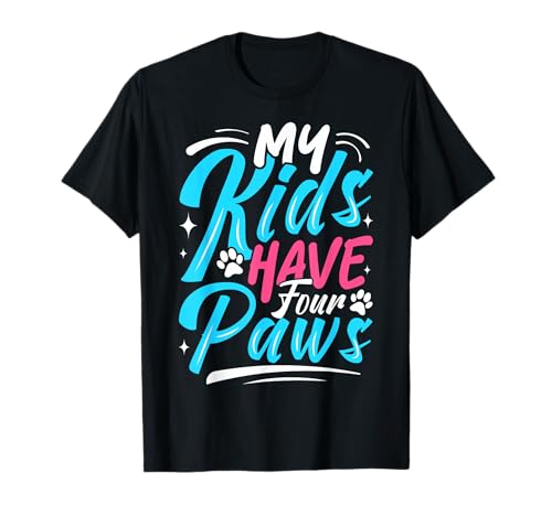My Kids Have Four Paws Haustier-Eltern-Design T-Shirt My Kids Have Four Paws Haustier-Eltern-Design T-Shirt von Paws and Pet Love Designs