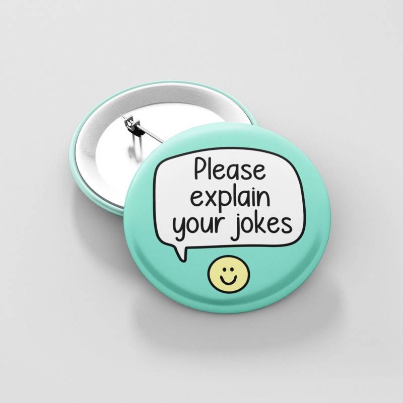 Bitte Erklären Sie Ihre Witze - Pin Badge | Autismus Button von PawsitivePins