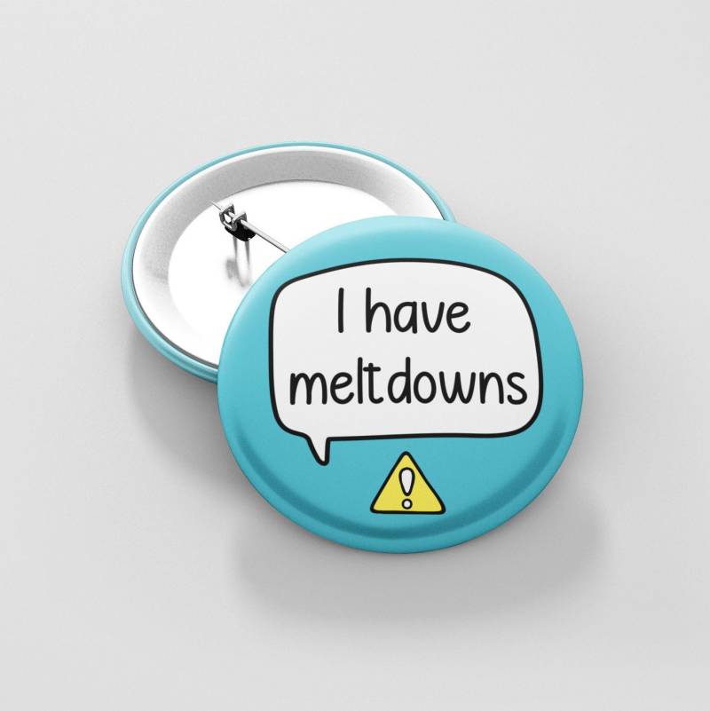 I Have Meltdowns Badge Pin/Autismus Adhs von PawsitivePins