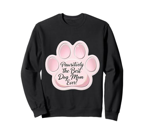 Passiv Die beste Hundemama aller Zeiten Muttertag Mama Mama Sweatshirt von Pawsitively The Best Dog Mom Ever Products