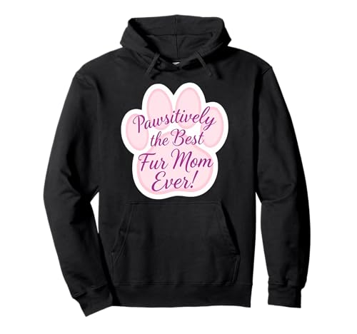Passiv Die beste Fellmutter aller Zeiten Muttertag Mama Mama Pullover Hoodie von Pawsitively The Best Fur Mom Ever Products
