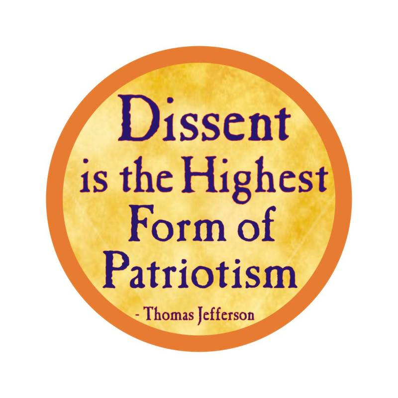 Dissent Ist Die Höchste Form Des Patriotismus - Thomas Jefferson Button/Pinback Oder Magnet von PeaceResourceProject