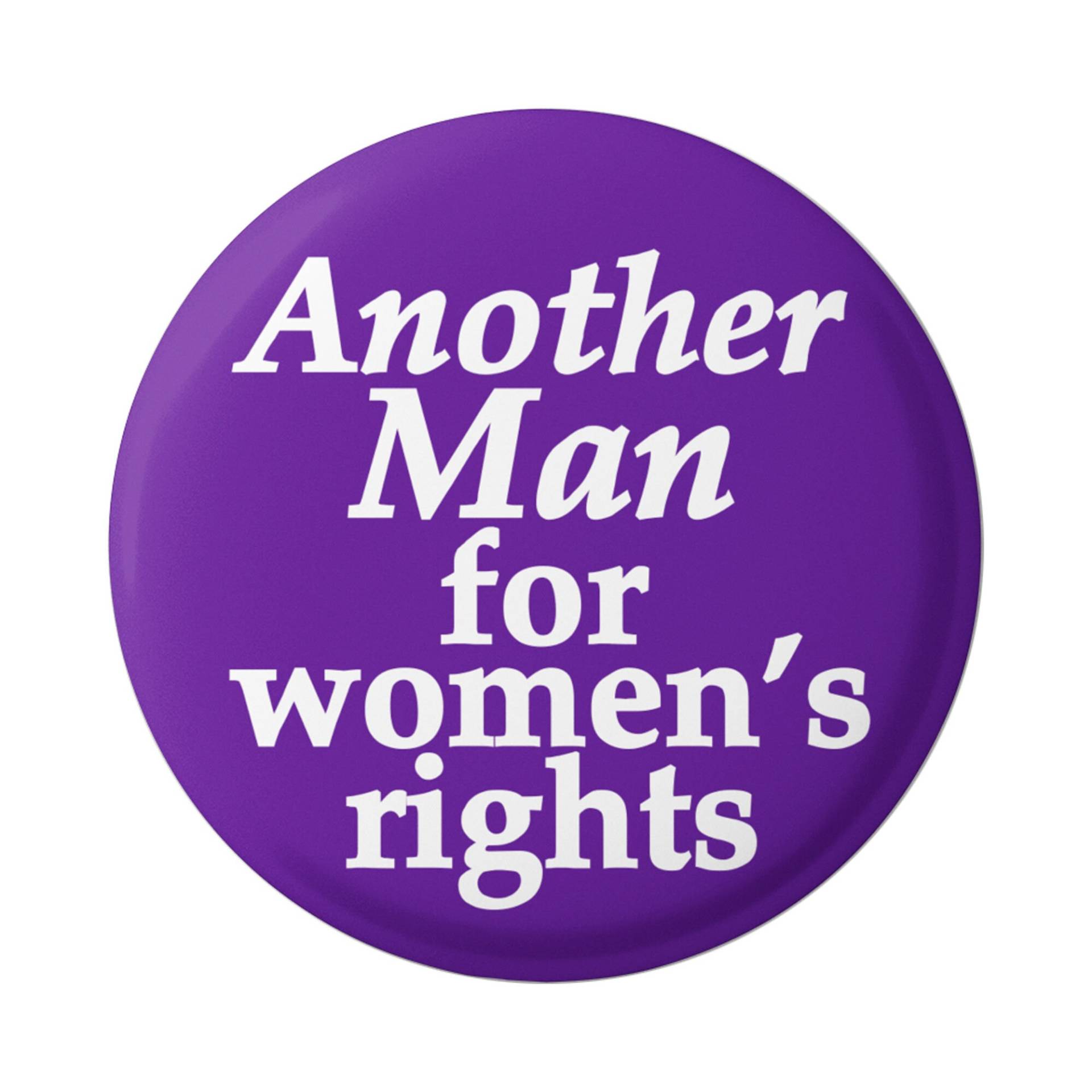 Ein Weiterer Mann Für Frauenrechte - Pro-Choice Button/Pinback Oder Magnet von PeaceResourceProject