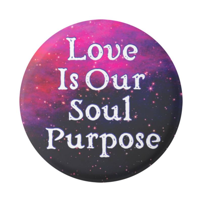 Liebe Ist Unser Seelenzweck - Spiritueller Button/Pinback Oder Magnet von PeaceResourceProject