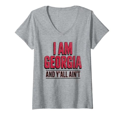 Damen Funny I Am Georgia and Y'all Ain't, Georgia Fan Pride T-Shirt mit V-Ausschnitt Damen Funny I Am Georgia and Y'all Ain't, Georgia Fan Pride T-Shirt mit V-Ausschnitt von Peach State Bold Southern Pride Apparel Co.