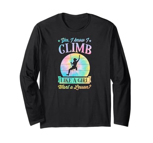 Yes I Know I Climb Like A Girl Want A Lektion Langarmshirt von Peak Rock Climbing With Outdoorsy Vibe